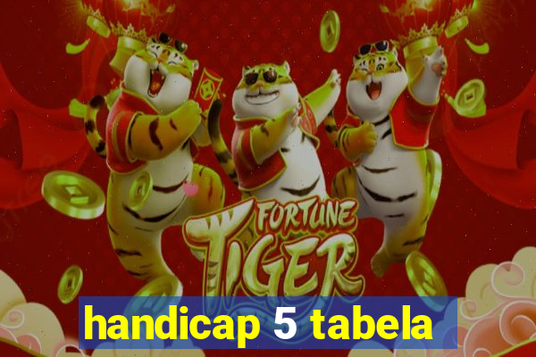 handicap 5 tabela